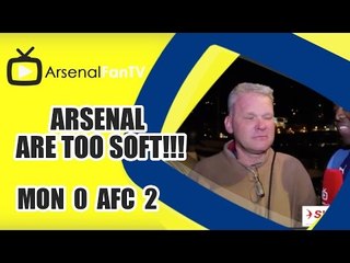Arsenal Are Too Soft!!! | Monaco 0 Arsenal 2