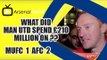 What Did Man Utd Spend £210 Million On ?? | Man Utd 1 Arsenal 2