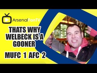 Thats Why Welbeck Is A Gooner | Man United 1 Arsenal 2