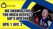 We Showed You Too Much Respect say's QPR Fan - QPR 1 Arsenal 2