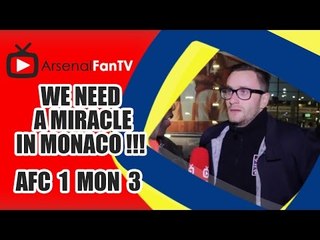 We Need A Miracle In Monaco !!! - Arsenal 1 AS Monaco 3