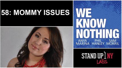 WE KNOW NOTHING - Mommy Issues