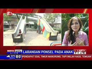 Lunch Talk: Larangan Ponsel Pada Anak #3