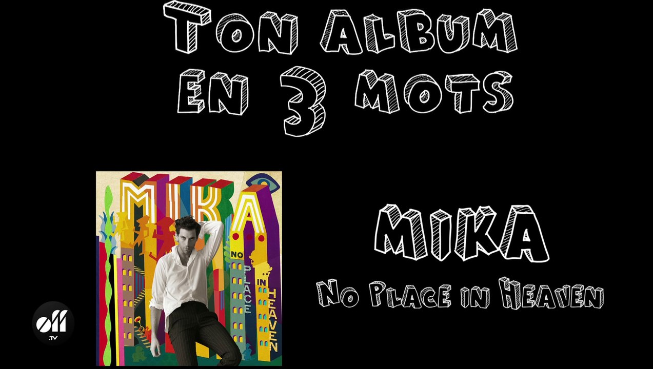 Ton album en 3 mots - MIKA "No Place In Heaven"