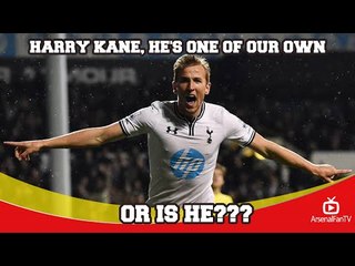 Harry Kane "He's one of our own" - Or is he???