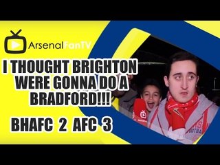 I Thought Brighton Were Gonna Do A Bradford!!! - Brighton 2 Arsenal 3