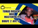 Tomas Rosicky Was Masterful !!! - Brighton 2 Arsenal 3