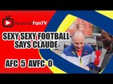 Sexy Sexy Football says Claude - Arsenal 5 Aston Villa 0