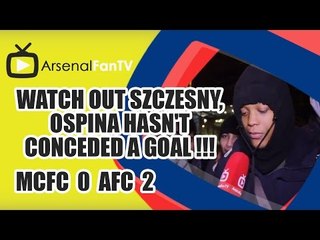 Watch out Szczesny, Ospina hasn't conceded a Goal !!! - Man City 0 Arsenal 2