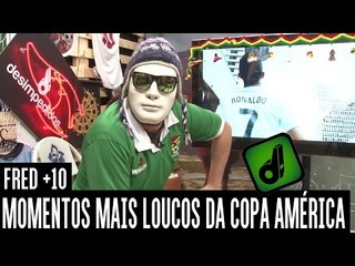 TOP 10 MOMENTOS LOUCOS DA COPA AMÉRICA - FRED +10
