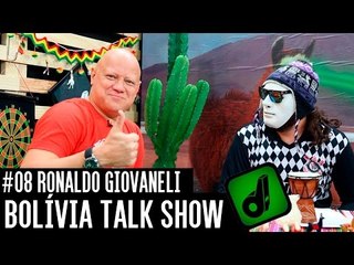 RONALDO GIOVANELI - BOLÍVIA TALK SHOW #08