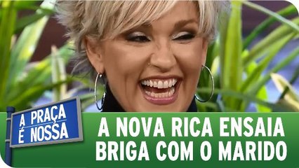 A Nova Rica ensaia briga com o marido