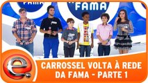 Carrossel volta à Rede Da Fama - Parte 1