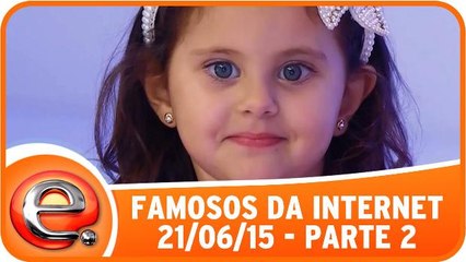 Famosos Da Internet - 21.06.15 - Parte 2