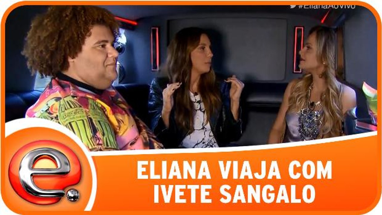 Eliana viaja com Ivete Sangalo