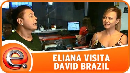 Eliana visita David Brazil
