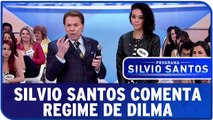 Silvio Santos fala sobre o regime de Dilma