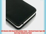 HTC Desire 600 Dual Sim Leather Case - Vertical Pouch Type (NO Belt Clip) (Black) by Pdair