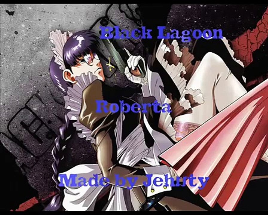 Black Lagoon Roberta AMV
