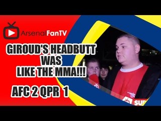 Giroud's HeadButt Was Like The MMA!!! - Arsenal 2 QPR 1