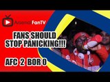 Fans Should Stop Panicking!!! - Arsenal 2 Borussia Dortmund 0