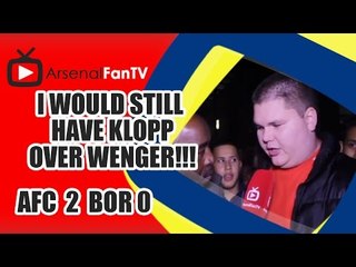 I Would Still Have Klopp Over Wenger!!! - Arsenal 2 Borussia Dortmund 0