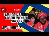 I am 100% Behind Arsene Wenger says TY - Arsenal 1  Man Utd 2