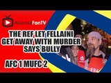 The Ref Let Fellaini Get Away With Murder says Bully - Arsenal 1  Man Utd 2