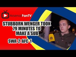 Stubborn Wenger Took 79 Minutes To Make A Sub - Swansea 2 Arsenal 1