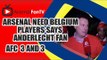 Arsenal Need Belgium Players Says Anderlecht Fan - Arsenal 3 Anderlecht 3