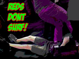 Reds dont surf