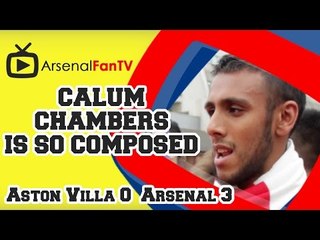 Calum Chambers Is So Composed - Aston Villa 0 Arsenal 3