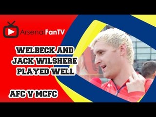 Welbeck and Jack Wilshere Played Well - Arsenal 2 Manchester City 2