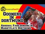 Arsenal Fans Singing at Marktplatz Dortmund Ahead of The Game