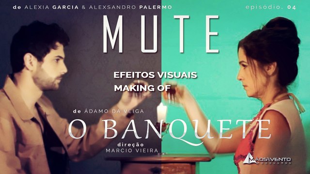 MUTE - O BANQUETE Making of Visual Effects / Efeitos Visuais