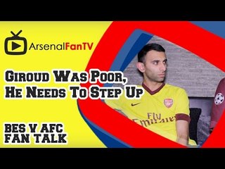 Giroud Was Poor, He Needs To Step Up says Moh - Besiktas 0 Arsenal 0