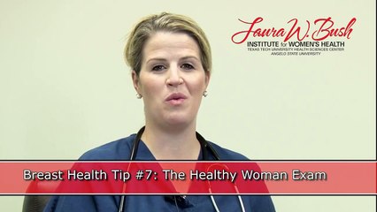 Breast Health Tip #7 - The Healthy Woman Exam