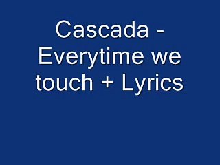 Cascada - everytime we touch(slow) Lyrics