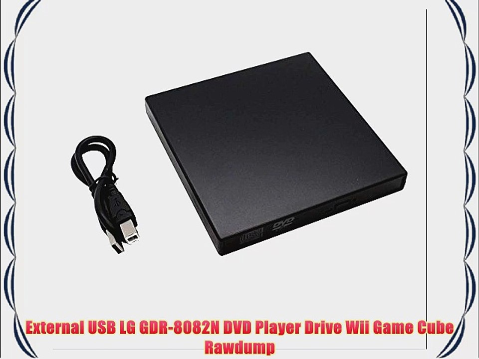 External USB LG GDR-8082N DVD Player Drive Wii Game Cube Rawdump
