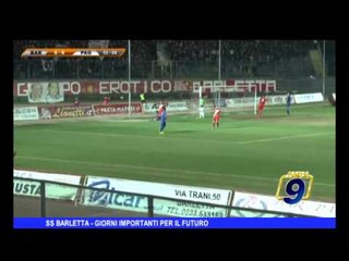 S.S. BARLETTA | Giorni importanti per il futuro