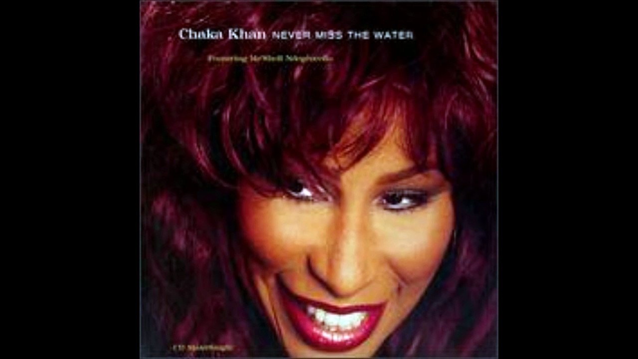 Chaka "Never Miss The Water (Acapella)"