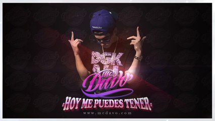 MC DAVO - ¨HOY ME PUEDES TENER¨