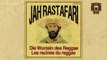 Jah Rastafari : Les racines du Reggae