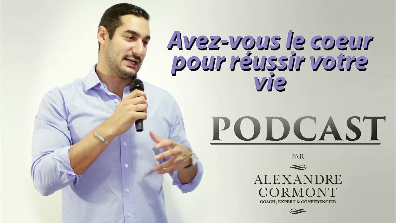 Avez-vous le coeur et l'envie de réussir votre vie ?