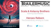 Heroes Reborn - The Extraordinary Among Us Trailer Music #1 (Scala & Kolacny Brothers - Nothing Else Matters)
