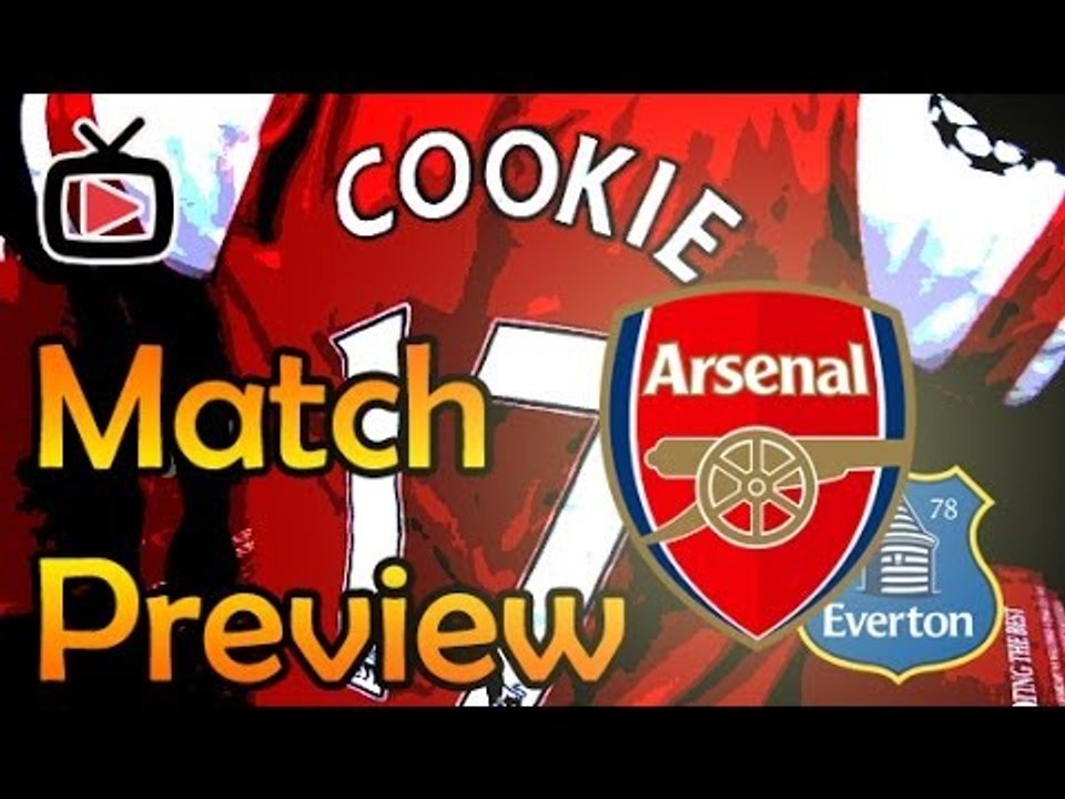 Arsenal V Everton Match Preview - ArsenalFanTV.com