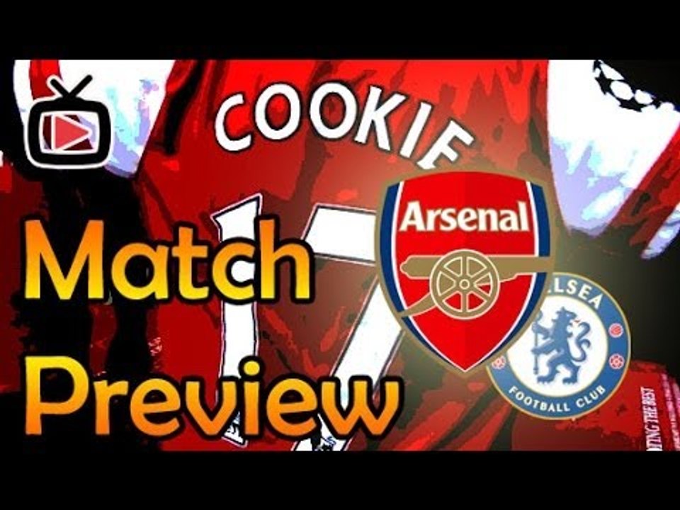 Arsenal V Chelsea F.C Match Preview - ArsenalFanTV.com