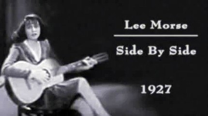Lee Morse - Side By Side (1927)