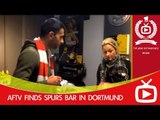 Arsenal v Borussia Dortmund - AFTV Finds Spurs Bar In Dortmund - ArsenalFanTV.com