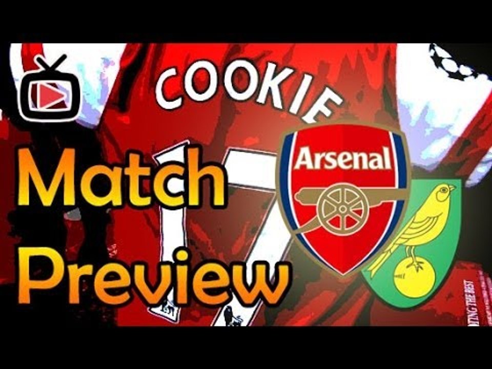 Arsenal FC V Norwich City FC - Match Preview By Cookie - ArsenalFanTV.com